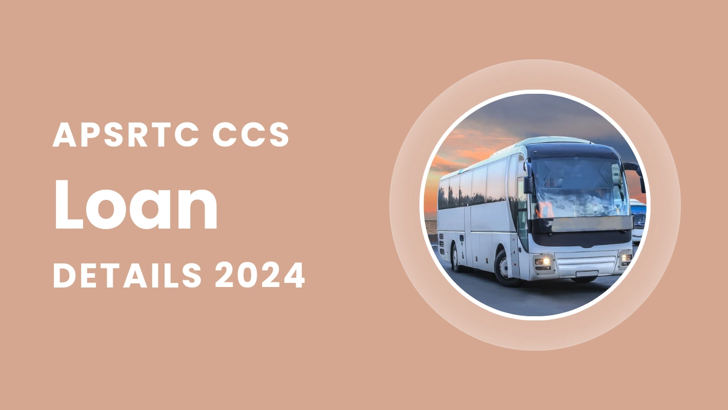 APSRTC CCS Loan Eligibility, Full information to Apply Online 2024