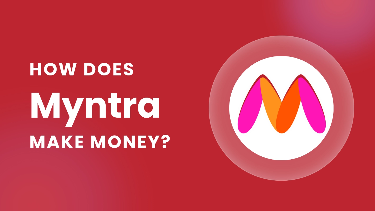 Myntra Business Model 2024 (Business Model Of Myntra) How does Myntra Make money?