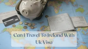 Can I Travel To Ireland With Uk Visa - Travel Finance Featured Image