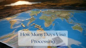 How Many Days Visa Processing - Travel Finance Featured Image