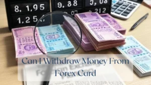 Can I Withdraw Money From Forex Card - Forex Featured Image