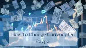 How To Change Currency On Paypal - Currency Featured Image