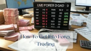 How To Get Into Forex Trading - Forex Featured Image