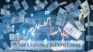 What Currency Is Peru Using - Currency Featured Image