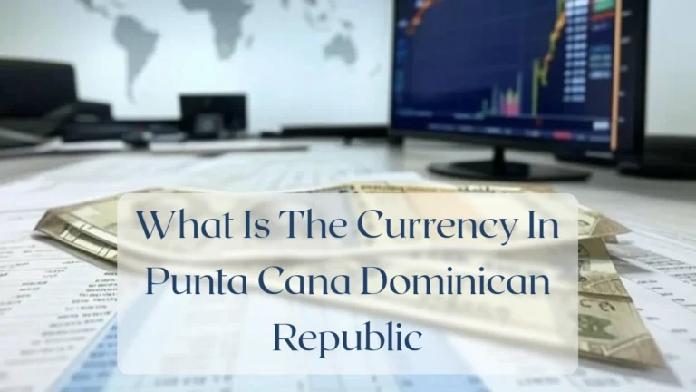 What Is The Currency In Punta Cana Dominican Republic - Currency Featured Image