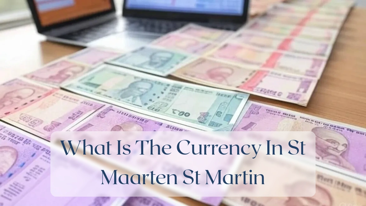 What Is The Currency In St Maarten St Martin - Currency Featured Image