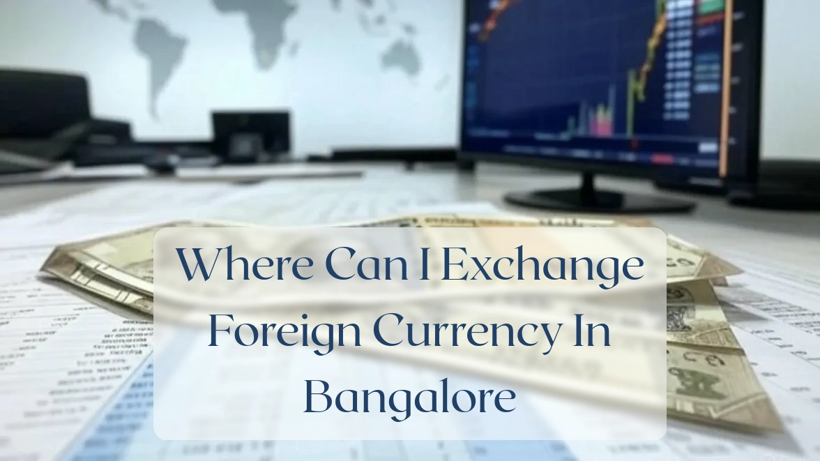 Where Can I Exchange Foreign Currency In Bangalore - Currency Featured Image