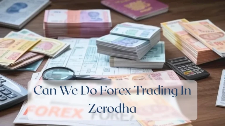 Can We Do Forex Trading In Zerodha - Forex Featured Image