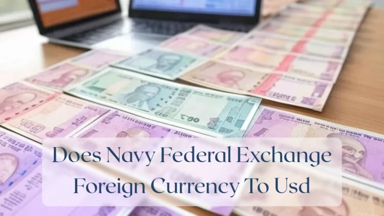 Does Navy Federal Exchange Foreign Currency To Usd - Currency Featured Image