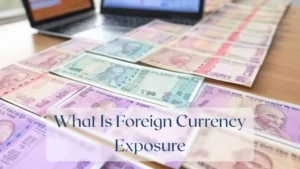 What Is Foreign Currency Exposure - Currency Featured Image