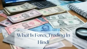 What Is Forex Trading In Hindi - Forex Featured Image