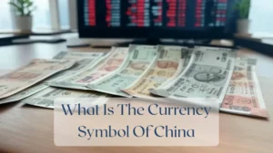 What Is The Currency Symbol Of China - Currency Featured Image