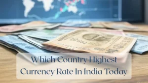 Which Country Highest Currency Rate In India Today - Currency Featured Image