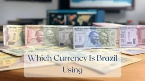 Which Currency Is Brazil Using - Currency Featured Image