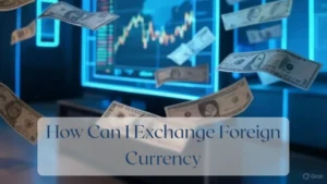How Can I Exchange Foreign Currency - Currency Featured Image