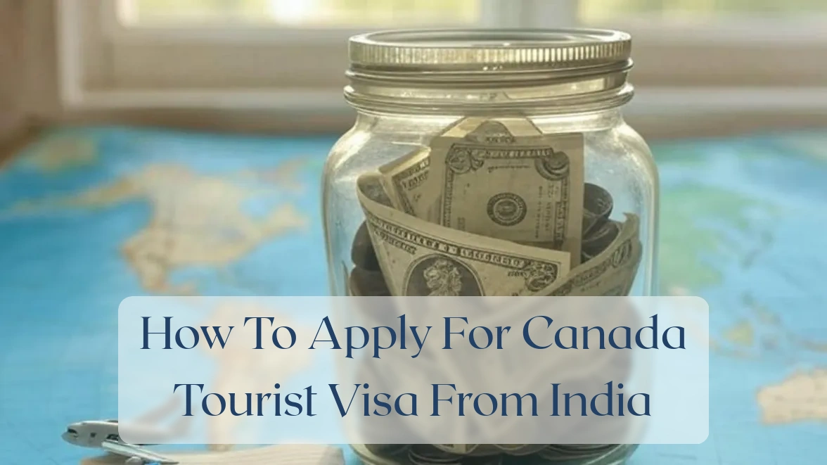 How To Apply For Canada Tourist Visa From India - Travel Finance Featured Image