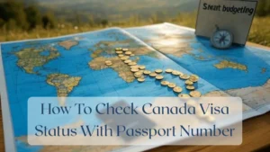 How To Check Canada Visa Status With Passport Number - Travel Finance Featured Image