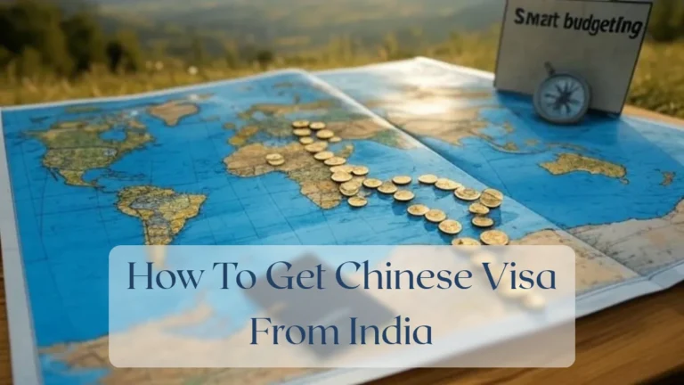 How To Get Chinese Visa From India - Travel Finance Featured Image