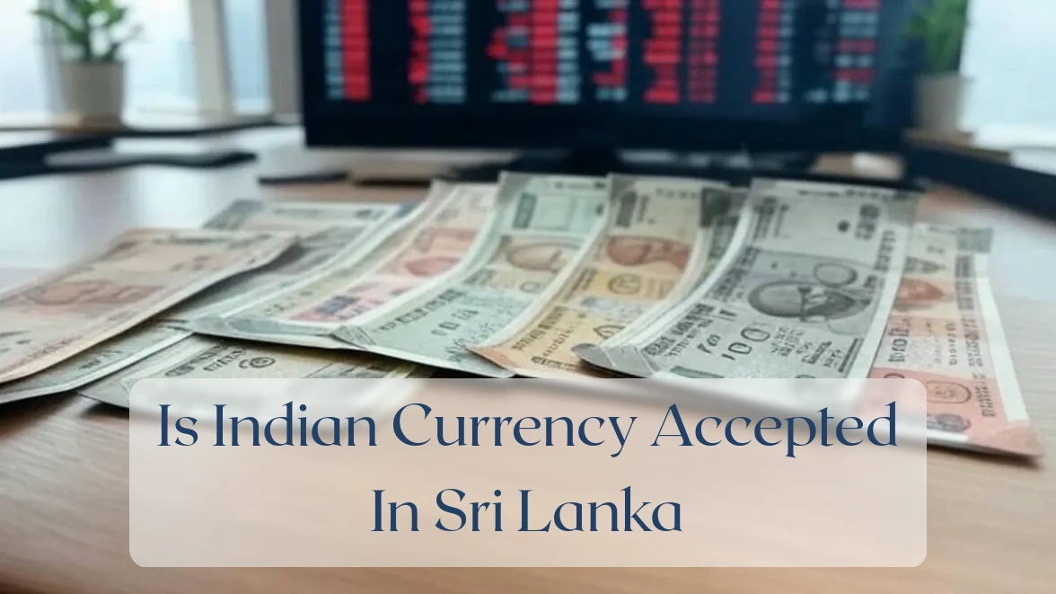 Is Indian Currency Accepted In Sri Lanka - Currency Featured Image
