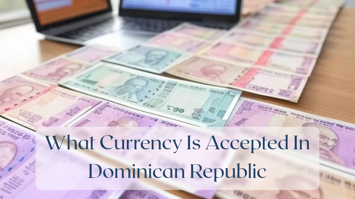 What Currency Is Accepted In Dominican Republic - Currency Featured Image