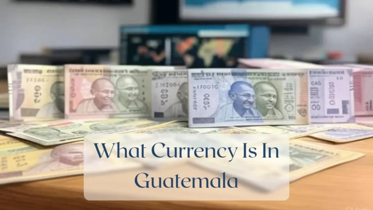 What Currency Is In Guatemala - Currency Featured Image