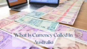 What Is Currency Called In Australia - Currency Featured Image
