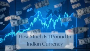 How Much Is 1 Pound In Indian Currency - Currency Featured Image