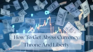 How To Get Abyss Currency Throne And Liberty - Currency Featured Image