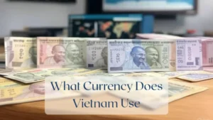 What Currency Does Vietnam Use - Currency Featured Image