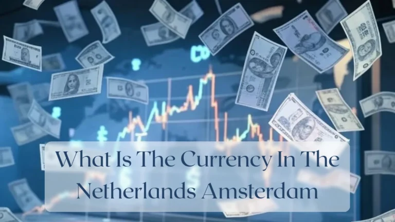 What Is The Currency In The Netherlands Amsterdam - Currency Featured Image