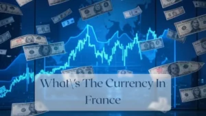 What's The Currency In France - Currency Featured Image