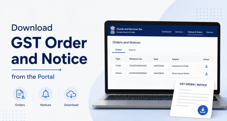 Download GST Order and Notice from the Portal