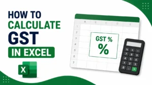 How to Calculate GST Percentage in Excel (With Formulas & Free Sheet Format)